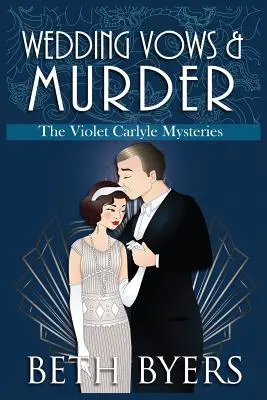 Hochzeitsgelübde und Mord: Ein historischer Violet Carlyle-Krimi - Wedding Vows & Murder: A Violet Carlyle Cozy Historical Mystery