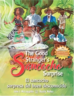Die Sancocho-Überraschung des guten Fremden/El Sancocho Sorpresa del Buen Desconocido (zweisprachige Ausgabe) - The Good Stranger's Sancocho Surprise/El Sancocho Sorpresa del Buen Desconocido (Bilingual Edition)