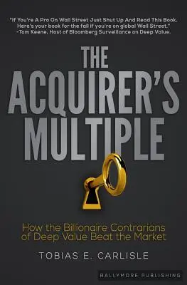 The Acquirer's Multiple: Wie die milliardenschweren Contrarians von Deep Value den Markt schlagen - The Acquirer's Multiple: How the Billionaire Contrarians of Deep Value Beat the Market