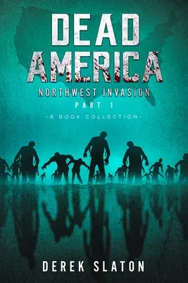 Totes Amerika Die Invasion des Nordwestens Teil eins - 6 Bücher Sammlung - Dead America The Northwest Invasion Part One - 6 Book Collection