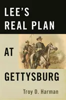 Lees wahrer Plan in Gettysburg - Lee's Real Plan at Gettysburg