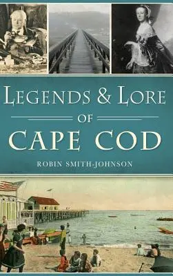 Legenden und Überlieferungen von Cape Cod - Legends & Lore of Cape Cod