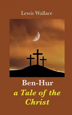 Ben-Hur: Eine Geschichte aus der Zeit Christi - Ben-Hur: a Tale of the Christ