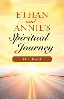 Ethan und Annies spirituelle Reise: Ethan and Annie's Spiritual Journey - Ethan and Annie's Spiritual Journey