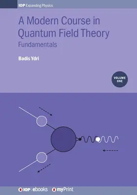 Ein moderner Kurs in Quantenfeldtheorie, Band 1: Grundlagen - A Modern Course in Quantum Field Theory, Volume 1: Fundamentals