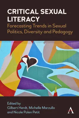 Kritische sexuelle Bildung: Vorhersage von Trends in Sexualpolitik, Diversität und Pädagogik - Critical Sexual Literacy: Forecasting Trends in Sexual Politics, Diversity and Pedagogy