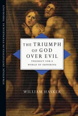 Der Triumph Gottes über das Böse: Theodizee für eine Welt des Leidens - The Triumph of God Over Evil: Theodicy for a World of Suffering