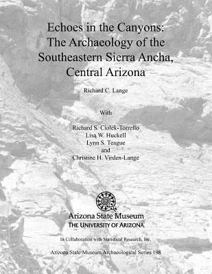 Echos in den Schluchten: Die Archäologie der südöstlichen Sierra Ancha, Zentral-Arizona - Echoes in the Canyons: The Archaeology of the Southeastern Sierra Ancha, Central Arizona