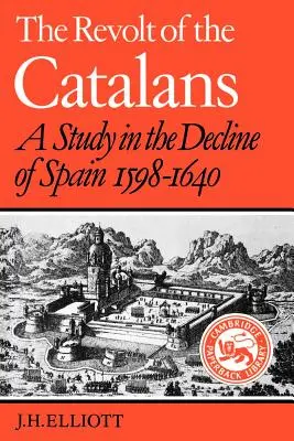 Die Revolte der Katalanen: Eine Studie über den Niedergang Spaniens (1598-1640) - The Revolt of the Catalans: A Study in the Decline of Spain (1598-1640)