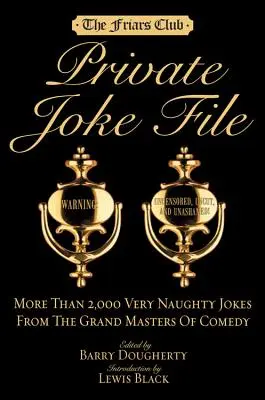 Friars Club Private Joke File: Mehr als 2.000 sehr freche Witze von den Großmeistern der Comedy - Friars Club Private Joke File: More Than 2,000 Very Naughty Jokes from the Grand Masters of Comedy
