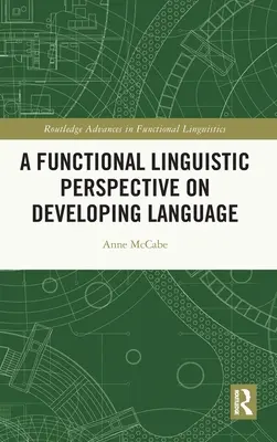 Eine funktionale linguistische Perspektive auf die Entwicklung der Sprache - A Functional Linguistic Perspective on Developing Language