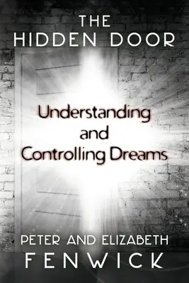 Die verborgene Tür: Träume verstehen und kontrollieren - The Hidden Door: Understanding and Controlling Dreams