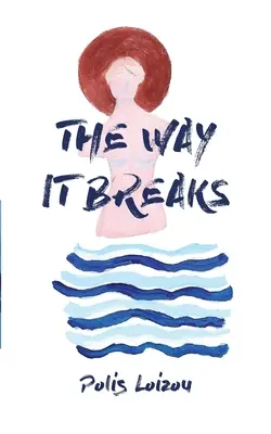 Die Art, wie es bricht - The Way It Breaks