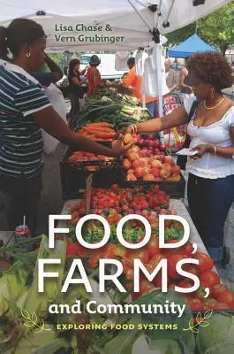 Lebensmittel, Bauernhöfe und Gemeinschaft: Lebensmittelsysteme erforschen - Food, Farms, and Community: Exploring Food Systems