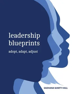 Leadership Blueprints adoptieren, anpassen, einstellen - Leadership Blueprints adopt, adapt, adjust