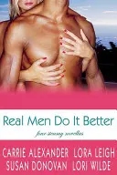 Echte Männer machen es besser: Vier dampfige Novellen - Real Men Do It Better: Four Steamy Novellas