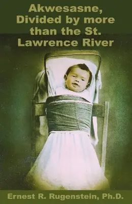 Akwesasne: Geteilt durch mehr als den St. Lawrence River - Akwesasne: Divided by more than the St. Lawrence River