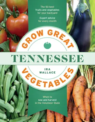 Großartiges Gemüse anbauen in Tennessee - Grow Great Vegetables in Tennessee