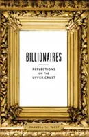 Milliardäre: Überlegungen zur oberen Kruste - Billionaires: Reflections on the Upper Crust