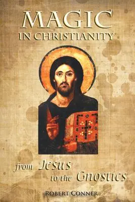 Magie im Christentum: Von Jesus bis zu den Gnostikern - Magic in Christianity: From Jesus to the Gnostics