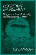 Discrepant Engagement: Dissonanz, Interkulturalität und experimentelles Schreiben - Discrepant Engagement: Dissonance, Cross-Culturality and Experimental Writing