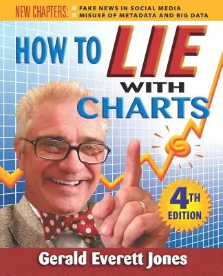 Wie man mit Diagrammen lügt: Vierte Auflage - How to Lie with Charts: Fourth Edition