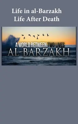 Das Leben in al-Barzakh: Das Leben nach dem Tod - Life in al-Barzakh: Life After Death