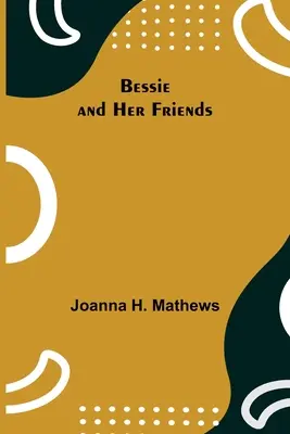 Bessie und ihre Freunde - Bessie and Her Friends
