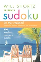 Will Shortz stellt Sudoku für das Wochenende vor: 100 wortlose Kreuzworträtsel - Will Shortz Presents Sudoku for the Weekend: 100 Wordless Crossword Puzzles