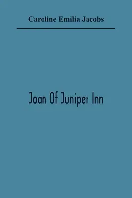 Joan von Juniper Inn - Joan Of Juniper Inn