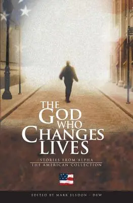 Der Gott, der das Leben verändert - Die amerikanische Sammlung - The God Who Changes Lives - The American Collection