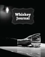 Whiskey Journal: Sommelier-Tasting-Seiten, Whisky-Notizen und wichtige Informationen festhalten, Geschenk für Whiskey-Liebhaber, Logbuch, Notizbuch - Whiskey Journal: Sommelier Tasting Pages, Keep Track Of Whisky Notes & Important Information, Whiskey Lovers Gift, Log Book, Notebook