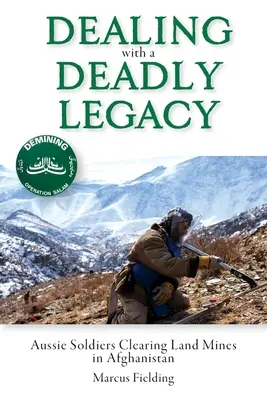 Umgang mit einem tödlichen Erbe: Australische Soldaten räumen Landminen in Afghanistan - Dealing with a Deadly Legacy: Aussie Soldiers Clearing Land Mines in Afghanistan