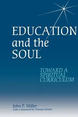 Bildung und die Seele: Auf dem Weg zu einem spirituellen Curriculum - Education and the Soul: Toward a Spiritual Curriculum