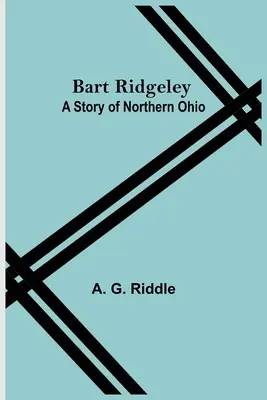 Bart Ridgeley: Eine Geschichte des nördlichen Ohio - Bart Ridgeley: A Story Of Northern Ohio