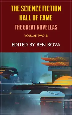 Science Fiction Hall of Fame Band Zwei-B: Die großen Novellen - Science Fiction Hall of Fame Volume Two-B: The Great Novellas