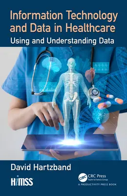 Informationstechnologie und Daten im Gesundheitswesen: Nutzung und Verständnis von Daten - Information Technology and Data in Healthcare: Using and Understanding Data