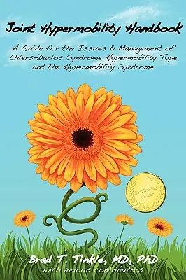 Handbuch der Gelenkhypermobilität: Ein Leitfaden für die Problematik und das Management des Ehlers-Danlos-Syndroms Typ Hypermobilität und des Hypermobilitätssyndroms - Joint Hypermobility Handbook: A Guide for the Issues & Management of Ehlers-Danlos Syndrome Hypermobility Type and the Hypermobility Syndrome