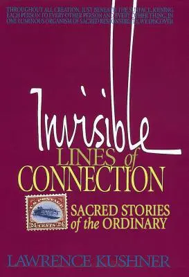 Unsichtbare Linien der Verbindung: Heilige Geschichten aus dem Alltäglichen - Invisible Lines of Connection: Sacred Stories of the Ordinary