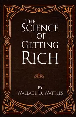 Die Wissenschaft des Reichwerdens - The Science of Getting Rich