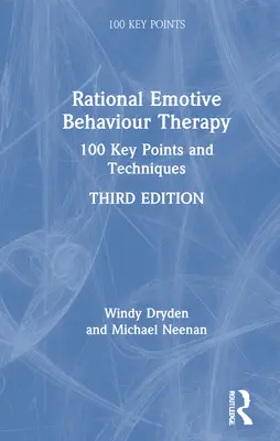 Rational Emotive Behaviour Therapy: 100 Schlüsselpunkte und Techniken - Rational Emotive Behaviour Therapy: 100 Key Points and Techniques