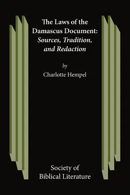 Die Gesetze des Damaszener Dokuments: Quellen, Überlieferungen und Redigierung - The Laws of the Damascus Document: Sources, Tradtions, and Redaction