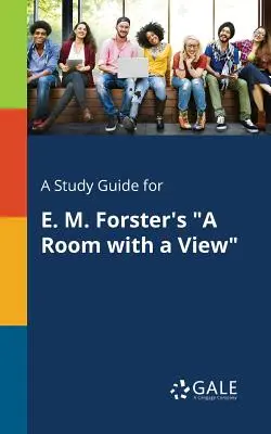 Studienführer für E. M. Forsters A Room With a View - A Study Guide for E. M. Forster's A Room With a View