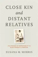 Nahe Verwandte und entfernte Verwandte: Das Paradox der Respektabilität in der Literatur schwarzer Frauen - Close Kin and Distant Relatives: The Paradox of Respectability in Black Women's Literature