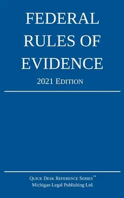 Federal Rules of Evidence; Ausgabe 2021: Mit internen Querverweisen - Federal Rules of Evidence; 2021 Edition: With Internal Cross-References