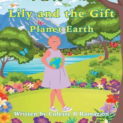 Lily und das Geschenk Planet Erde - Lily and the Gift Planet Earth