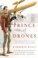 Prinz der Drohnen: Die Geschichte von Reginald Denny (Gebundene Ausgabe) - Prince of Drones: The Reginald Denny Story (hardback)