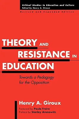 Theorie und Widerstand in der Bildung: Auf dem Weg zu einer Pädagogik der Opposition, überarbeitete und erweiterte Ausgabe - Theory and Resistance in Education: Towards a Pedagogy for the Opposition, Revised and Expanded Edition