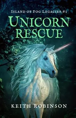 Die Rettung des Einhorns (Insel der Nebelvermächtnisse #1) - Unicorn Rescue (Island of Fog Legacies #1)