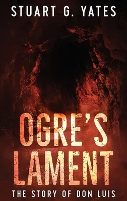 Das Klagelied des Ogers: Die Geschichte von Don Luis - Ogre's Lament: The Story of Don Luis